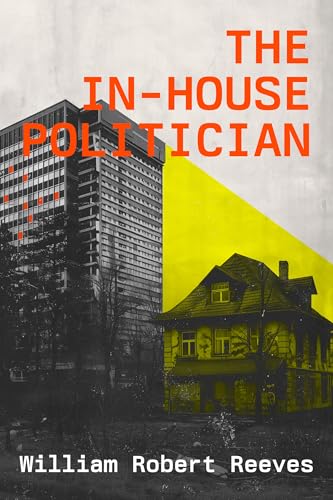 The In-House Politician (Kindle Edition)