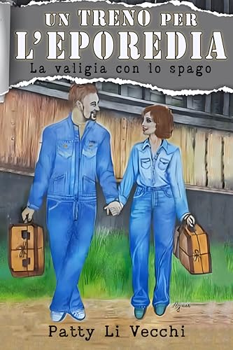 Un treno per l'Eporedia : La valigia con lo spago (Italian Edition)