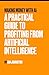 Making Money With AI: A Pra...