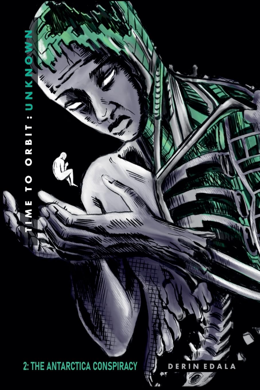 The Antarctica Conspiracy (Time to Orbit: Unknown, #2)