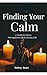 Finding Your Calm: Finding ...
