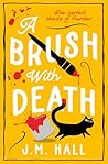 A Brush with Death by J.M.   Hall