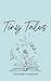 Tiny Tales: Micro Stories T...