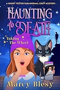 Haunting to Death: Taking the Wheel