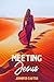 Meeting Jesus: Nine Bible W...