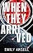 When They Arrived by Emily Ansell When They Arrived by Emily Ansell
