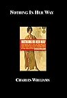 Nothing in Her Way by Charles    Williams