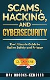 Scams, Hacking, and Cybersecurity: The Ultimate Guide to Online Safety and Privacy Book cover for Scams, Hacking, and Cybersecurity: The Ultimate Guide to Online Safety and Privacy