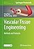 Vascular Tissue Engineering: Methods and Protocols (Methods in Molecular Biology Book 2375)
