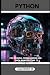 Python: For General Programming And Data Manipulation (Python Programming: A Comprehensive Guide)