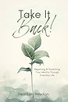 Take It Back!: Regaining & Sustaining Your Identity Through Everyday Life