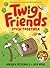 Twig Friends Stick Together: Twig Friends #2