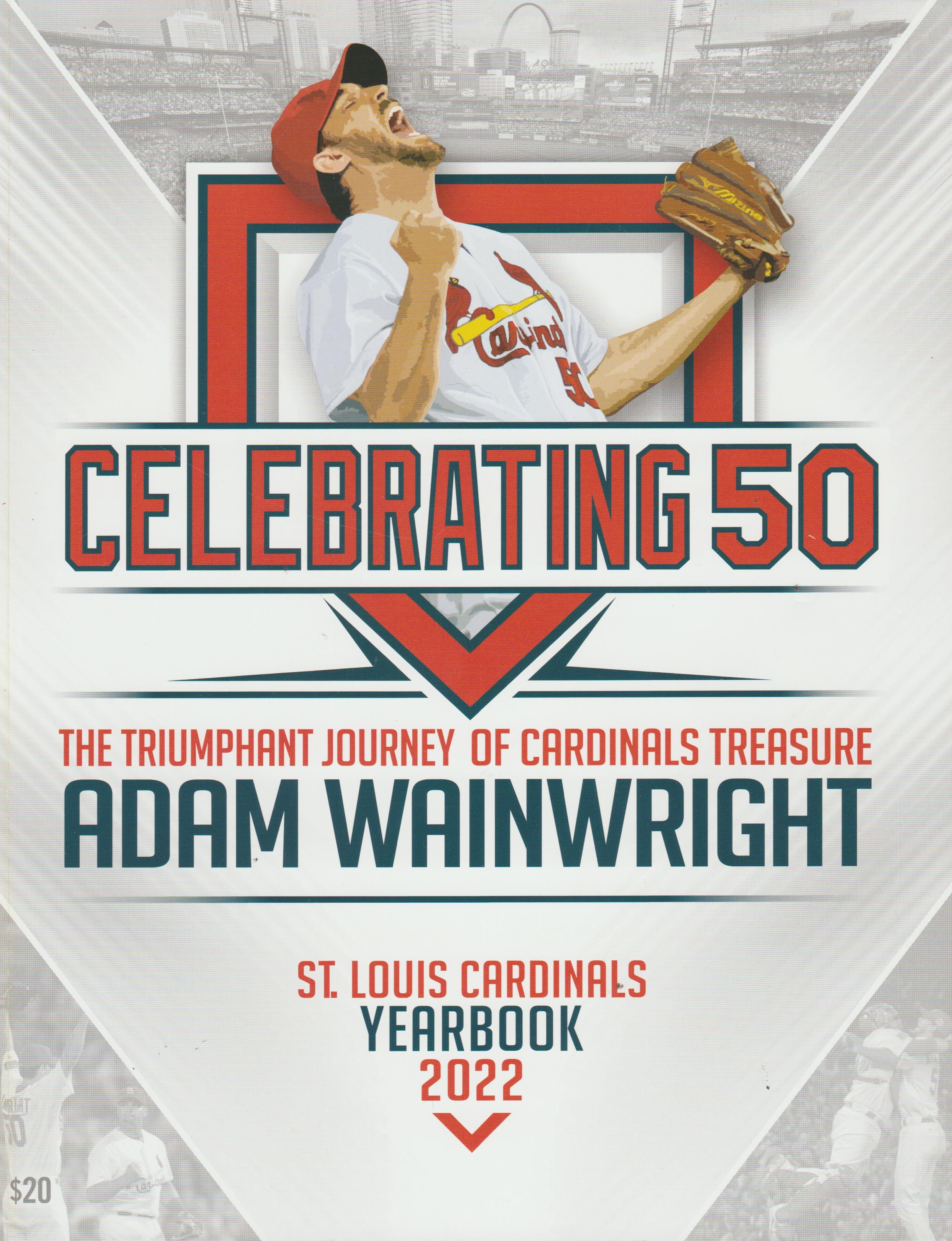 Celebrating 50: The Triumphant Journey of Cardinals Treasure Adam Wainwright: St. Louis Cardinals Yearbook 2022