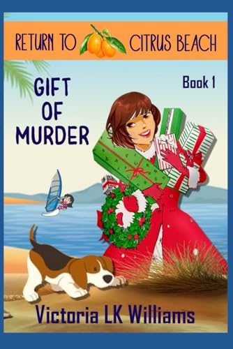 Gift of Murder: Twinkling Ornaments, Theft and Murder; Holiday Return to Citrus Beach (Paperback)