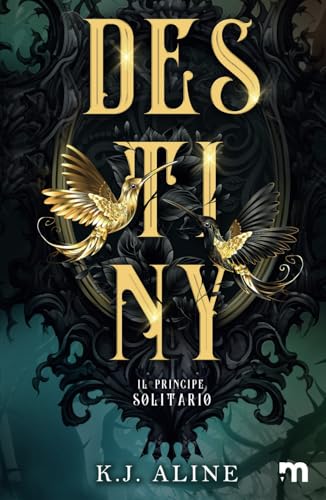 DESTINY: Il principe solitario (Italian Edition)