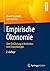 Empirische Ökonomie: Eine Einführung in Methoden und Anwendungen (German Edition)