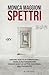 Spettri: Abbiamo scelto di dimenticarli. Prima o poi torneranno perché sono la cattiva coscienza dell'Occidente (Italian Edition)