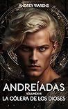Andreíadas. Vol III: La cólera de los dioses: Una novela de fantasía épica adulta (Andreíadas (Universo Voa Arkón) nº 3) (Spanish Edition)