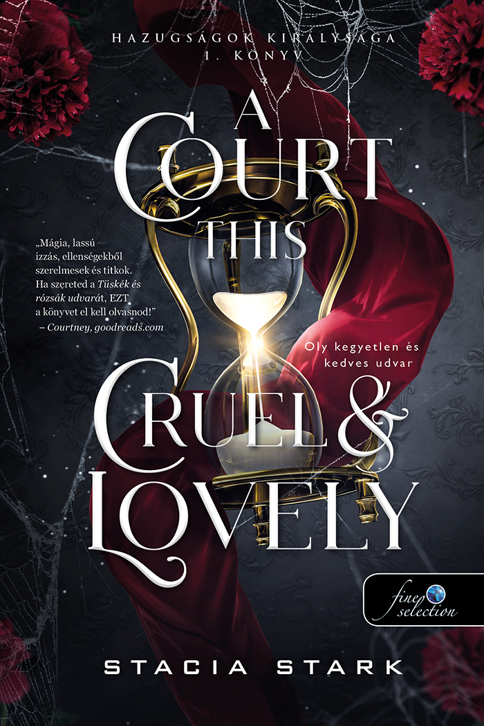 A Court This Cruel & Lovely:  Oly kegyetlen és kedves udvar (Hazugságok királysága, #1)