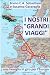 I NOSTRI "GRANDI VIAGGI": U...