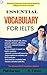 Essential Vocabulary for the IELTS Test by Phil Garner