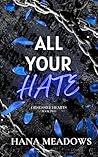 All Your Hate: (Obsessive Hearts #2) All Your Hate: (Obsessive Hearts #2)