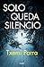 Solo queda silencio