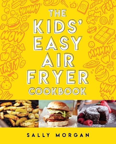The Kids Easy Air Fryer Cookbook Perfect for aspiring young chefs (Kindle Edition)
