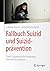 Fallbuch Suizid und Suizidp...