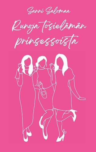 Runoja tosielämän prinsessoista (Finnish Edition)