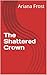 The Shattered Crown