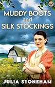 Muddy Boots and Silk Stockings (The Land Girls #1) 