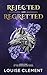 Rejected and Regretted