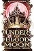 Under the Blood Moon by Kathryn Moore Under the Blood Moon by Kathryn Moore
