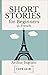 Short Stories for Beginners...