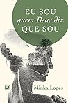 Eu sou quem Deus ...