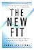 The New Fit: How To Own Your Fitness Journey in Your 40s, 50s, and Beyond