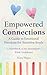 Empowered Connections: A Gu...
