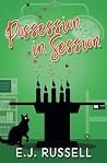Possession in Session by E.J.   Russell
