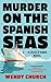 Murder on the Spanish Seas ...