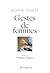 Gestes de femmes (French Edition)