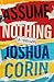 Assume Nothing by Joshua Corin
