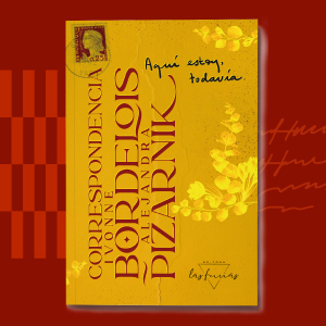 Aquí estoy, todavía. Correspondencia Ivonne Bordelois Alejandra Pizarnik (Paperback)