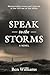 Speak to the Storms: A Novel