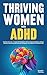 Thriving Women with ADHD by SpreadLife Publishing