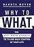 Why to What: The One-Word Answer to Taking Back Control of Your Life