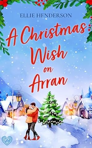 A Christmas Wish on Arran (Scottish Romances #4)