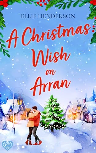 A Christmas Wish on Arran (Scottish Romances #4)