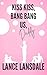 Kiss Kiss, Bang Bang Us, Daddy (Murder Daddy Book 3)