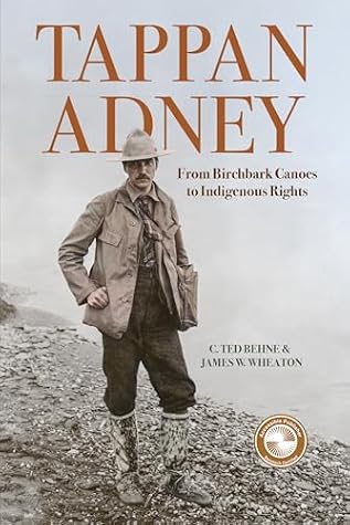Tappan Adney: From Birchbark Canoes to Indigenous Rights